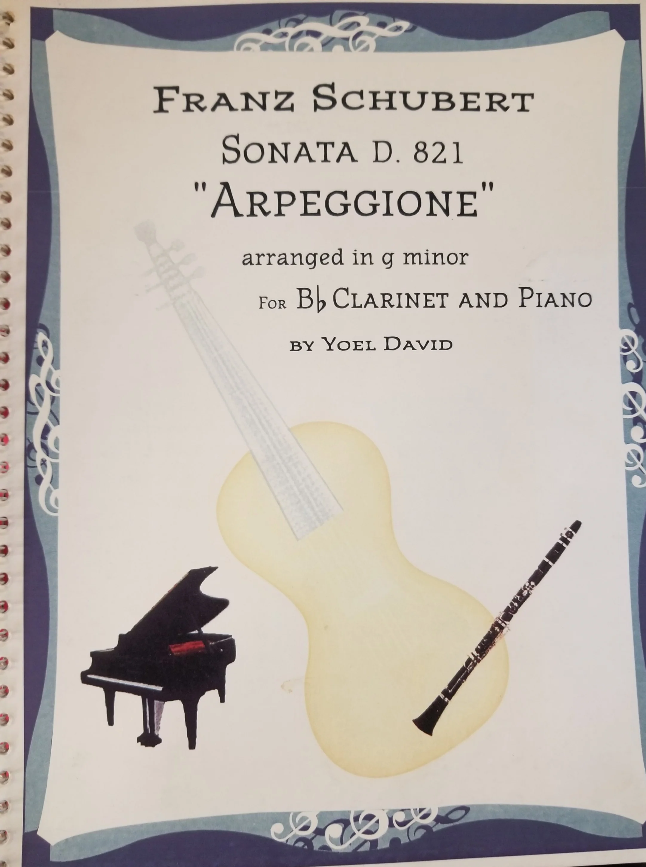 Franz Schubert SONATA D. 821 arranged in G minor for Bb Clarinet and Piano By: Yoel David